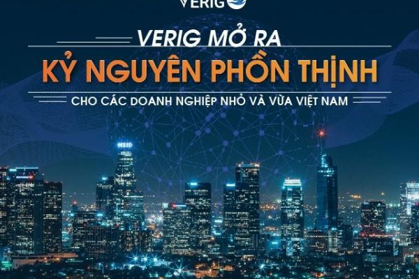 Verig mở ra kỷ nguyên tươi sáng cho các doanh nghiệp nhỏ và vừa Việt Nam