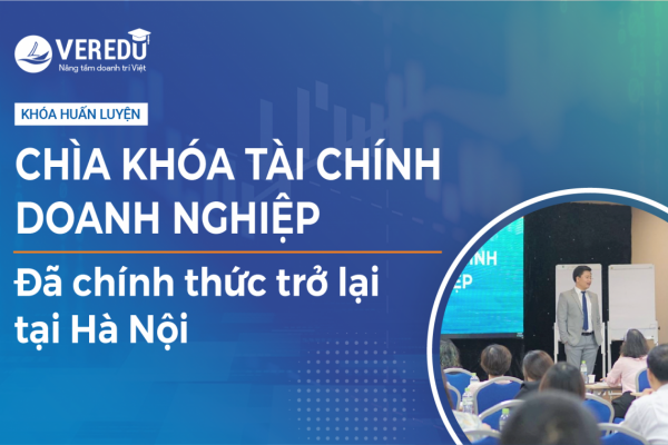Khoá huấn luyện “Chìa khoá tài chính Doanh nghiệp” đã chính thức trở lại tại Hà Nội
