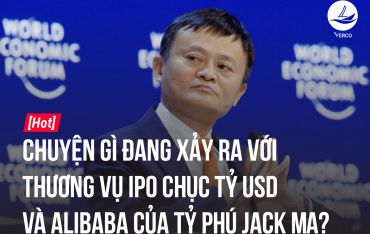 [HOT] Chuyện gì đang xảy ra với thương vụ IPO chục tỷ USD và Alibaba của Tỷ phú Jack Ma?