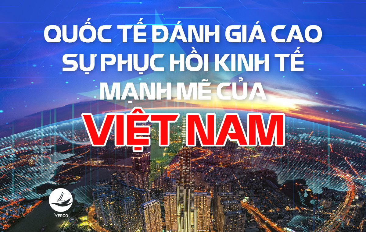 Quốc tế đánh giá cao sự phục hồi kinh tế mạnh mẽ của Việt Nam