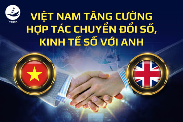 Việt Nam tăng cường hợp tác chuyển đổi số, kinh tế số với Anh