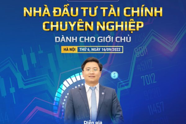 Khóa huấn luyện: Nhà đầu tư tài chính chuyên nghiệp dành cho giới chủ – Giúp doanh chủ đầu tư bài bản, chuyên nghiệp hơn